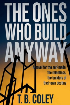 The Ones Who Build Anyway B0GQ3PK3QG Book Cover