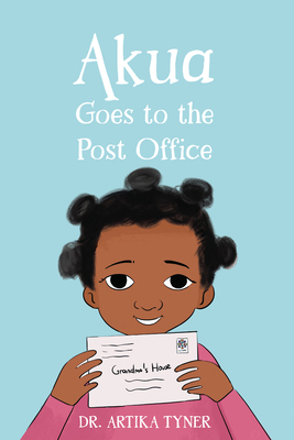 Akua Goes to the Post Office 1959223577 Book Cover