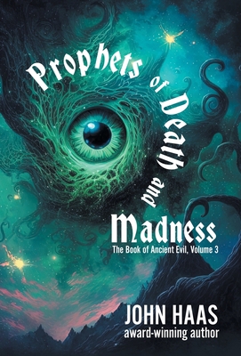 Prophets of Death and Madness 1680576089 Book Cover