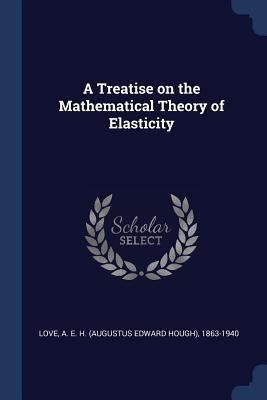 A Treatise on the Mathematical Theory of Elasti... 1376931494 Book Cover