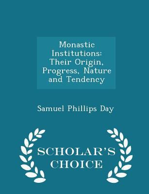 Monastic Institutions: Their Origin, Progress, ... 1298244560 Book Cover