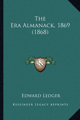 The Era Almanack, 1869 (1868) 1166969231 Book Cover