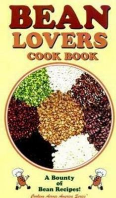 Bean Lovers Cook Book: A Bounty of Bean Recipes 1885590792 Book Cover