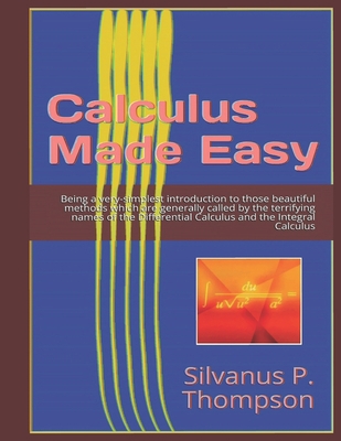 Calculus Made Easy (Illustrated): Editorial Alv... B0892J1FRJ Book Cover