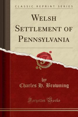 Welsh Settlement of Pennsylvania (Classic Reprint) 1332331068 Book Cover