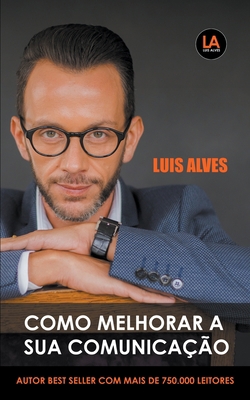 Como Melhorar A Sua Comunicação [Portuguese] B09ZXG4W4P Book Cover