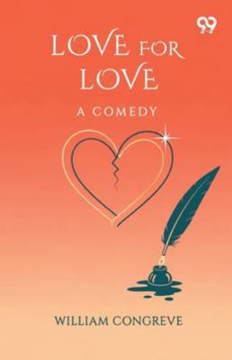 Love For Love A Comedy 9374832968 Book Cover