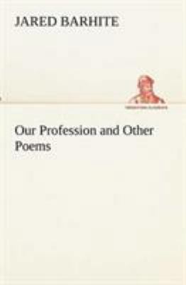 Our Profession and Other Poems 3849154459 Book Cover