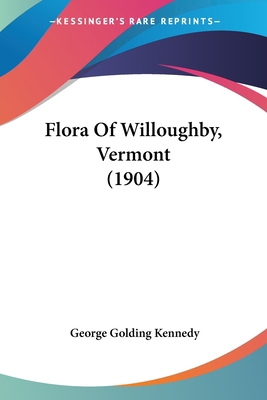 Flora Of Willoughby, Vermont (1904) 1104128357 Book Cover