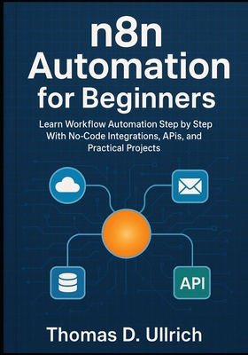 n8n Automation for Beginners: Learn Workflow Au... B0FQ48186G Book Cover
