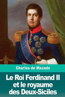 Le Roi Ferdinand II et le royaume des Deux-Siciles [French] 1986319997 Book Cover