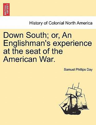 Down South; Or, an Englishman's Experience at t... 1241333343 Book Cover