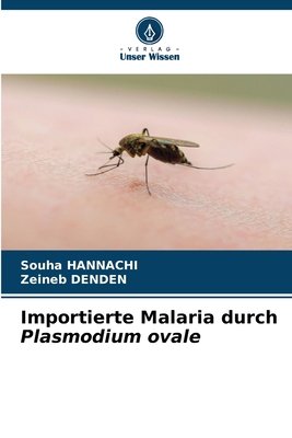 Importierte Malaria durch Plasmodium ovale [German] 6209619584 Book Cover