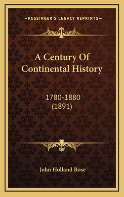 A Century Of Continental History: 1780-1880 (1891) 116529768X Book Cover