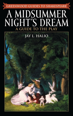 A Midsummer Night's Dream: A Guide to the Play 0313321906 Book Cover