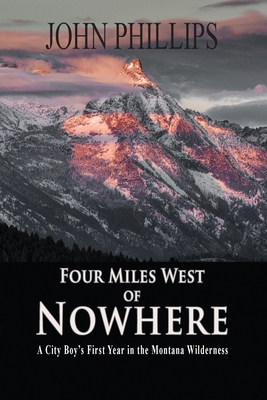 Four Miles West of Nowhere 1941052541 Book Cover