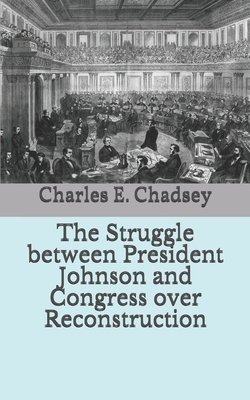 The Struggle between President Johnson and Cong... B086C5JL1T Book Cover