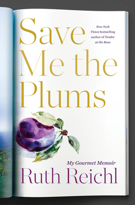 Save Me the Plums: My Gourmet Memoir 052561060X Book Cover