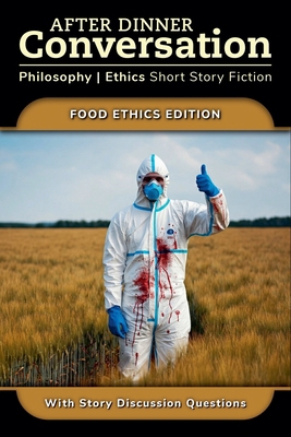 After Dinner Conversation - Food Ethics B0DVF2DBMD Book Cover