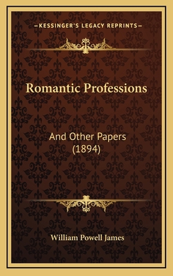 Romantic Professions: And Other Papers (1894) 1165841053 Book Cover