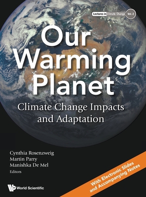Our Warming Planet: Climate Change Impacts and ... 9811238219 Book Cover