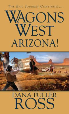 Wagons West: Arizona! 0786027983 Book Cover