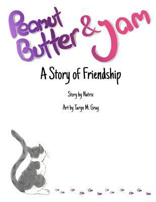Peanut Butter and Jam: A Story of Friendship 0999782207 Book Cover