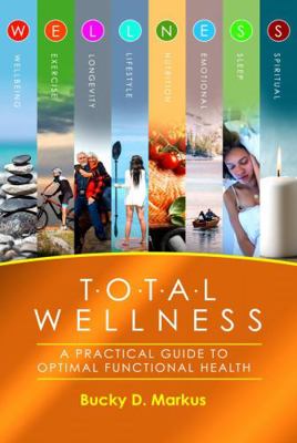 Paperback Total Wellness- a Practical Guide to Optimal Functional Health Book