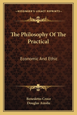 The Philosophy Of The Practical: Economic And E... 1162744197 Book Cover