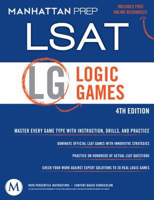 Logic Games: LSAT Strategy Guide, 4th Edition 1937707741 Book Cover