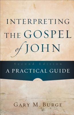 Interpreting the Gospel of John: A Practical Guide 0801048842 Book Cover