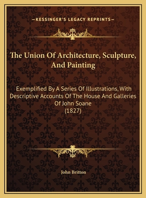 The Union Of Architecture, Sculpture, And Paint... 1169705723 Book Cover