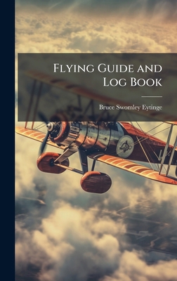 Flying Guide and Log Book 1023840502 Book Cover