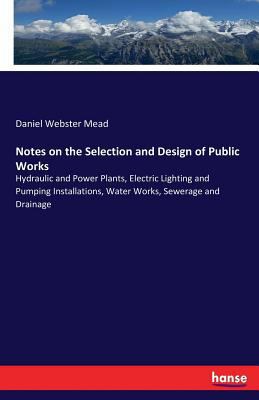 Notes on the Selection and Design of Public Wor... 3337269710 Book Cover