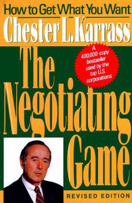 The Negotiating Game: How to Get What You Want 0887305687 Book Cover
