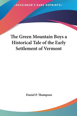 The Green Mountain Boys a Historical Tale of th... 1161465154 Book Cover