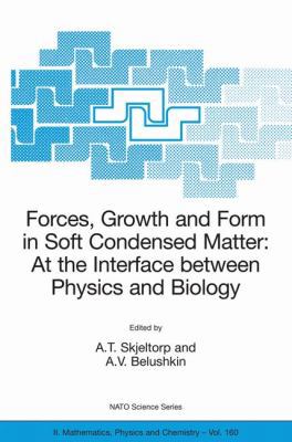 Forces, Growth and Form in Soft Condensed Matte... 1402023383 Book Cover