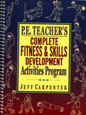 P.E. Teacher's Complete Fitness & Skills Develo... 0130228176 Book Cover