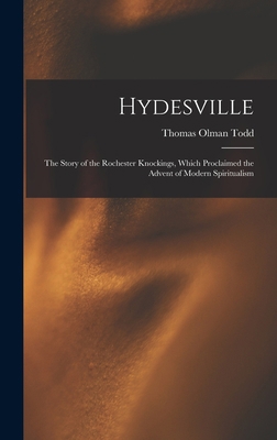 Hydesville: the Story of the Rochester Knocking... 1013417321 Book Cover
