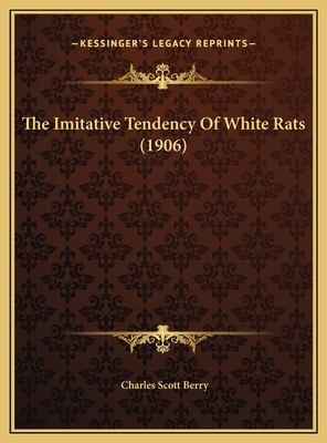 The Imitative Tendency Of White Rats (1906) 1169519768 Book Cover