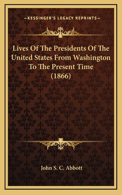 Lives Of The Presidents Of The United States Fr... 1164440322 Book Cover