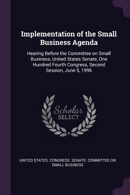 Implementation of the Small Business Agenda: He... 1379179300 Book Cover