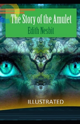 The Story of the Amulet Illustrated B08X5WCLL9 Book Cover