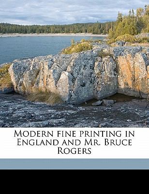 Modern Fine Printing in England and Mr. Bruce R... 1177508931 Book Cover