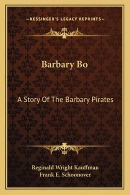 Barbary Bo: A Story Of The Barbary Pirates 116314200X Book Cover