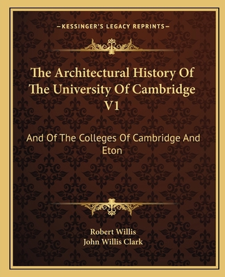 The Architectural History Of The University Of ... 1163132888 Book Cover