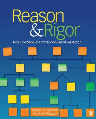 Reason & Rigor: How Conceptual Frameworks Guide... 1412981255 Book Cover