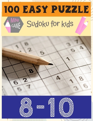 100 Easy Puzzle Main Game: Sudoku For Kids 8-10... B08RR8PSFT Book Cover