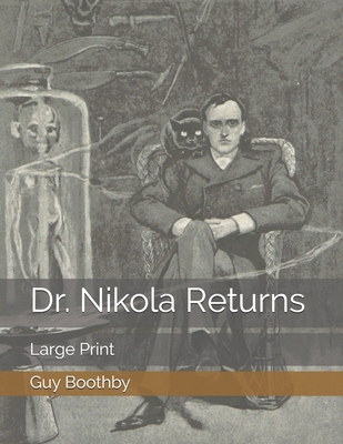 Dr. Nikola Returns: Large Print 1698497954 Book Cover