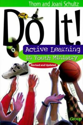 Do It!: Active Learning in Youth Ministry 0764422200 Book Cover